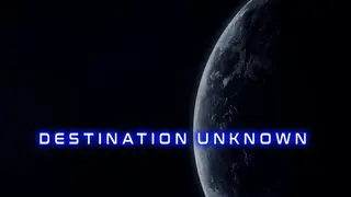 Destination Unknown