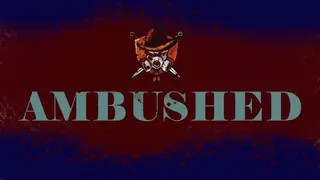 Ambushed