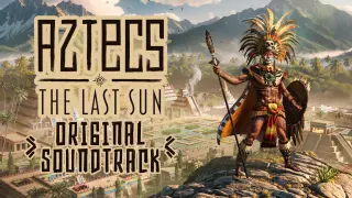Aztecs: The Last Sun - Original Soundtrack