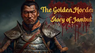 The Golden Horde: Story of Jambul
