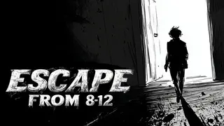 ESCAPE FROM 8-12