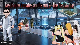 Death row inmates on the run 2--The Resistance