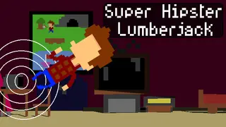 Super Hipster Lumberjack