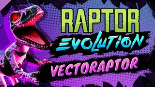 Raptor Evolution: Vectoraptor Complete