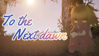 To the next dawn