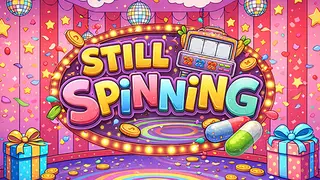 STILL SPINNING