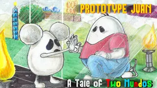 Prototype Juan: A Tale of Two Mundos