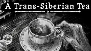 A Trans-Siberian Tea