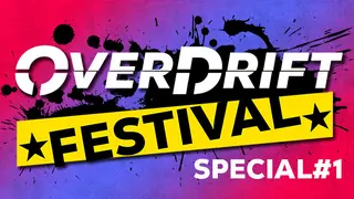 OverDrift Festival - Special Edition#1