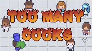 Too Many Cooks
