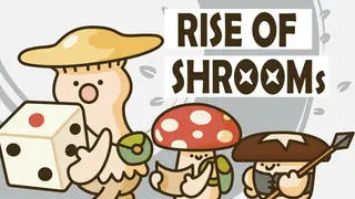 Rise of Shrooms