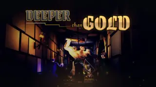 Deeper Than Gold