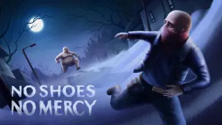 No Shoes, No Mercy