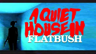 A Quiet House in Flatbush