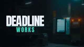 Deadline Works