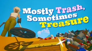 Mostly Trash Sometimes Treasure