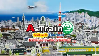 A-Train: All Aboard! Tourism Nintendo Switch 2 Edition upgrade pack - Switch 2
