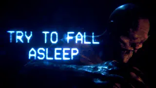 Try To Fall Asleep