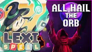 Lexispell x All Hail the Orb