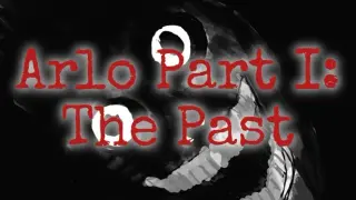 Arlo Part I: The Past
