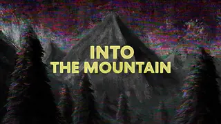 Into The Mountain
