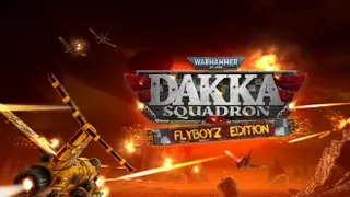 Warhammer 40,000: Dakka Squadron - Flyboyz
