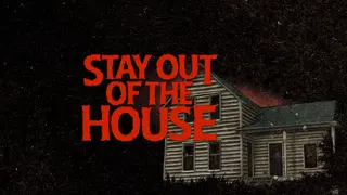 Stay Out of the House