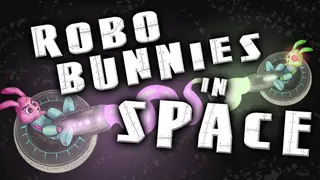 RoboBunnies In Space!