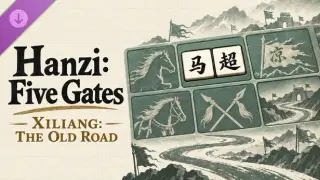 Hanzi: Five Gates - Xiliang: The Old Road