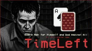 Every Man for Himself and God Against All or, for a shorter name: TimeLeft