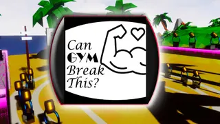 Can Gym Break This?