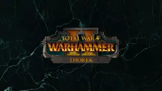 Total War: WARHAMMER II - Thorek