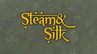 Steam and Silk