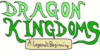 Dragon Kingdoms: A Legend's Beginning