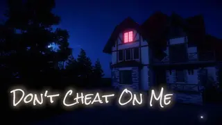 Don't Cheat On Me