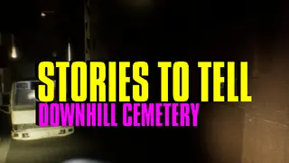 Stories to Tell - Downhill Cemetery