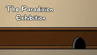 The Paradixion: Exhibition
