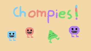 Chompies!