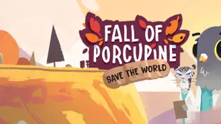 Fall of Porcupine Save the World