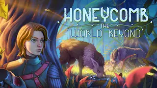 Honeycomb: The World Beyond