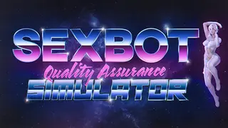 Sexbot Quality Assurance Simulator