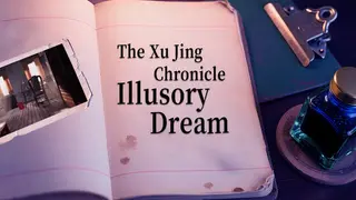 The Xu Jing Chronicle: Illusory Dream