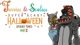 Furries & Scalies: Super Scary Halloween Spooky Times Part II
