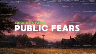 Public Fears - George's Farm