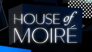 House of Moiré