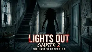 Lights Out Chapter 2 The Unseen Reckoning