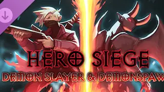 Hero Siege - Demon Slayer & Demonspawn + Spawn Demonspawn Complete