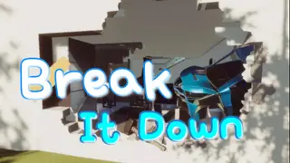 Break It Down