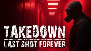 Takedown: Last Shot Forever