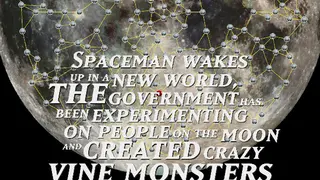 Spaceman Wakes Up In A New World, The Government Has Been Experimenting On People On the Moon and Created Crazy Vine Monsters